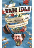 Eric Idle - The Greedy Bastard Diary