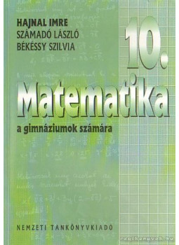 Hajnal Imre, Számadó László, Békéssy Szilvia - Matematika a gimnáziumok számára 10. Hajnal Imre, Számadó László, Békéssy Szilvia - Matematika a gimnáziumok számára 10., Budapest 2007 antikvár könyv