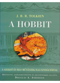 Anderson, Douglas A. (szerk.), J. R. R. Tolkien - A Hobbit - Egyszer oda, aztán vissza Anderson, Douglas A. (szerk.), J. R. R. Tolkien - A Hobbit - Egyszer oda, aztán vissza, null 2021 antikvár könyv
