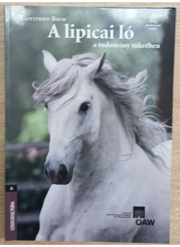 Gottfried Brem - A lipicai ló a tudomány tükrében Gottfried Brem - A lipicai ló a tudomány tükrében, null 2013 antikvár könyv