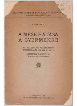Nógrády László - A mese hatása a gyermekre Nógrády László - A mese hatása a gyermekre, Budapest 1912 antikvár könyv