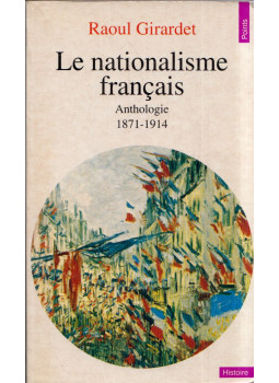 Raoul Girardet - Le nationalisme francais: Anthologie 1871-1914 Raoul Girardet - Le nationalisme francais: Anthologie 1871-1914, null 1983 antikvár könyv
