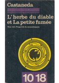 Castenada, Carlos - L'herbe du diable et la petite fumée