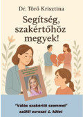Dr. Törő Krisztina - Segítség, szakértőhöz megyek!