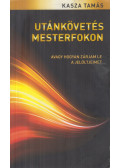 Kasza Tamás - Utánkövetés mesterfokon