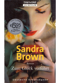 Sandra Brown - Zum Glück verführt Sandra Brown - Zum Glück verführt, München 2007 antikvár könyv