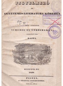 Schedel (szerk.), Bajza József, Vörösmarty Mihály - Figyelmező 1838. Második év. Schedel (szerk.), Bajza József, Vörösmarty Mihály - Figyelmező 1838. Második év., Pest 1838 antikvár könyv