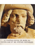 Horváth Miklós - Le chateau royal de Buda au Moyen-age et ses statues gothiques