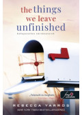 Rebecca Yarros - The Things We Leave Unfinished - Befejezetlen történeteink