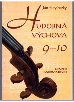 Ján Sutyinszky - Hudobná Vychova 9-10 (dedikált) Ján Sutyinszky - Hudobná Vychova 9-10 (dedikált), null 2005 antikvár könyv