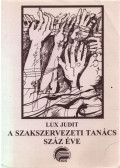 Lux Judit - A szakszervezeti tanács száz éve
