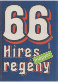 Több szerző - 66 híres magyar regény I.