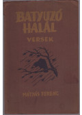 Mátyás Ferenc - Batyuzó halál - Versek (dedikált)