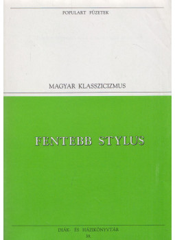 Kazinczy Ferenc - Fentebb stylus Kazinczy Ferenc - Fentebb stylus, Budapest 1993 antikvár könyv
