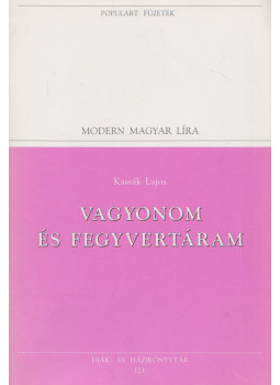 Kassák Lajos - Vagyonom és fegyvertáram Kassák Lajos - Vagyonom és fegyvertáram, Budapest 1995 antikvár könyv
