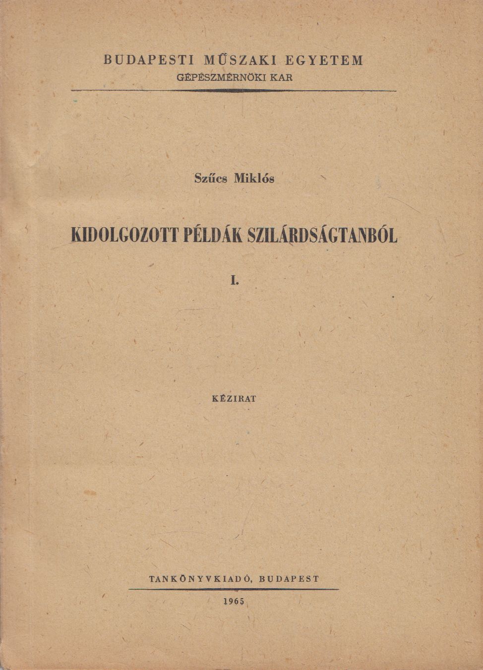 Szücs Miklós - Kidolgozott példák szilárdságtanból I. rész