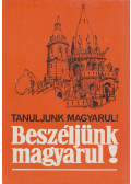 Ginter Károly,Szende Aladár - Beszéljünk magyarul!