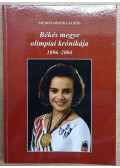 Medovarszki János - Békés megye olimpiai krónikája 1896-2004