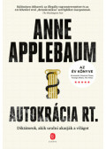 Anne Applebaum - Autokrácia Rt.