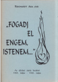 Reichardt Aba - "Fogadj el engem, Istenem..."