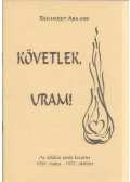 Reichardt Aba - Követlek, Uram!