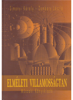 Simonyi Károly, Zombory László - Elméleti villamosságtan Simonyi Károly, Zombory László - Elméleti villamosságtan, Budapest 0 antikvár könyv
