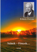 Fekete Ferenc - Színek-Fények...