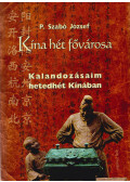 P. Szabó József - Kína hét fővárosa (dedikált)