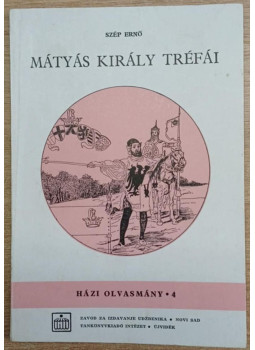 Szép Ernő - Mátyás király tréfái Szép Ernő - Mátyás király tréfái, Újvidék 1989 antikvár könyv