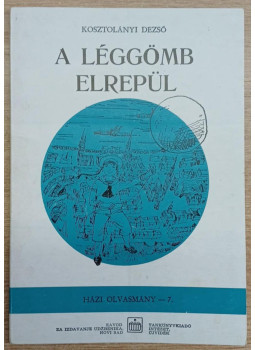 Kosztolányi Dezső - A léggömb elrepül Kosztolányi Dezső - A léggömb elrepül, Újvidék 1988 antikvár könyv