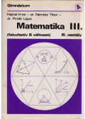 Hajnal Imre,Pintér Lajos,Nemetz Tibor - Matematika III. (fakultatív B változat)