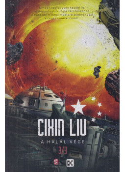 Cixin Liu - A halál vége - A háromtest-trilógia 3. Cixin Liu - A halál vége - A háromtest-trilógia 3., Budapest 2024 antikvár könyv