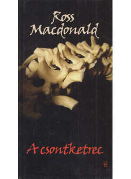 Ross MacDONALD - A csontketrec Ross MacDONALD - A csontketrec, Budapest 2009 antikvár könyv