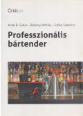 Antal B. Gábor,Bádonyi Mihály,Szőke Szabolcs - Professzionális ​bártender
