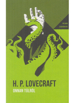 Howard Phillips Lovecraft - Onnan túlról Howard Phillips Lovecraft - Onnan túlról, Budapest 2021 antikvár könyv