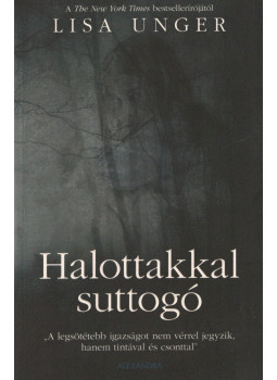 Lisa Unger - Halotakkal suttogó Lisa Unger - Halotakkal suttogó, Pécs 2018 antikvár könyv