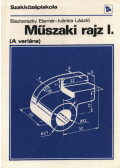 Ivánka László,Dr. Biszterszky Elemér - Műszaki rajz (A variáns)
