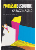 Garaczi László - Pompásan buszozunk!