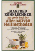 Köhnlechner, Manfred - Das große Buch der alternativen Heilmethoden