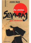 John Man - Az utolsó Szamuráj igaz története