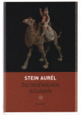 Stein Aurél - Ősi ösvényeken Ázsiában