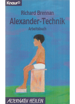 Brennan, Richard - Alexander-Technik Brennan, Richard - Alexander-Technik, München 1995 antikvár könyv