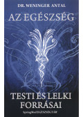 Dr. Weninger Antal - Az egészség testi és lelki forrásai
