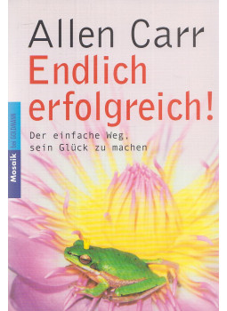 Allen Carr - Endlich erfolgreich! Allen Carr - Endlich erfolgreich!, München 2004 antikvár könyv