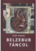 Tarr Ferenc - Belzebub táncol