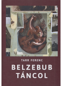 Tarr Ferenc - Belzebub táncol Tarr Ferenc - Belzebub táncol, Budapest 2020 antikvár könyv