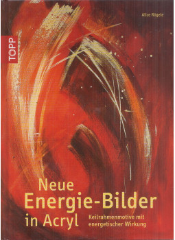 Rögele, Alice - Neue Energie-Bilder in Acryl Rögele, Alice - Neue Energie-Bilder in Acryl, Stuttgart 2012 antikvár könyv