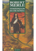 Robert Merle - Veszedelem és dicsőség