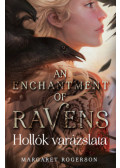 Margaret Rogerson - An Enchantment of Ravens - Hollók varázslata