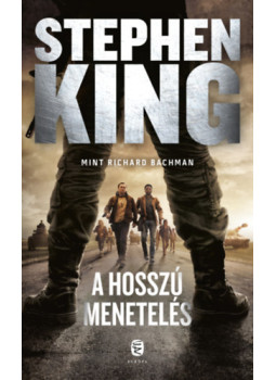 Stephen King, Bachman, Richard - A Hosszú Menetelés Stephen King, Bachman, Richard - A Hosszú Menetelés, null 2025 antikvár könyv